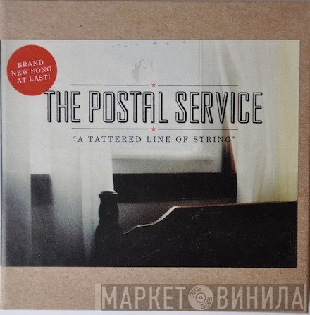 The Postal Service  - A Tattered Line Of String