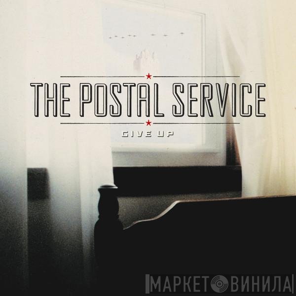 The Postal Service  - Give Up