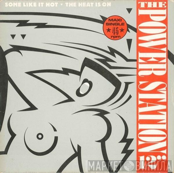 The Power Station - Some Like It Hot / The Heat Is On