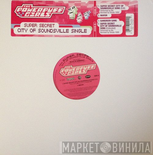  - The Powerpuff Girls, Super Secret City Of Soundsville Single