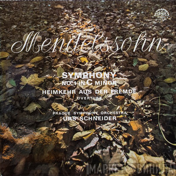 The Prague Symphony Orchestra, Felix Mendelssohn-Bartholdy, Urs Schneider - Symphony No.1 In C Minor - Heimkehr Aus Der Fremde Overture