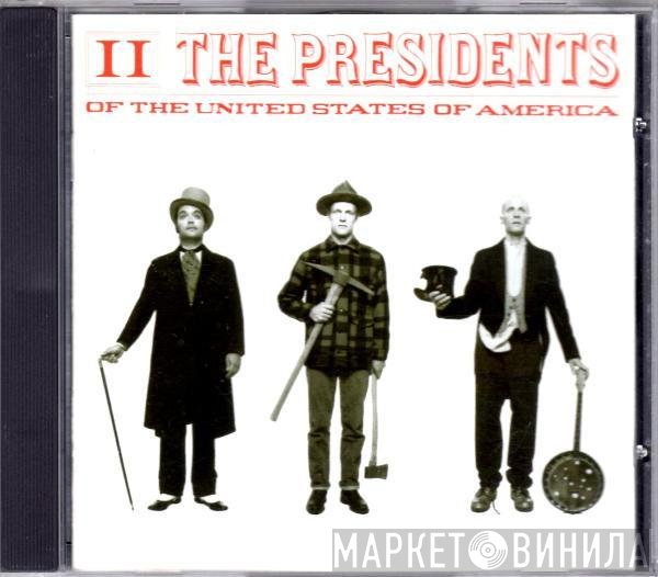 The Presidents Of The United States Of America - II