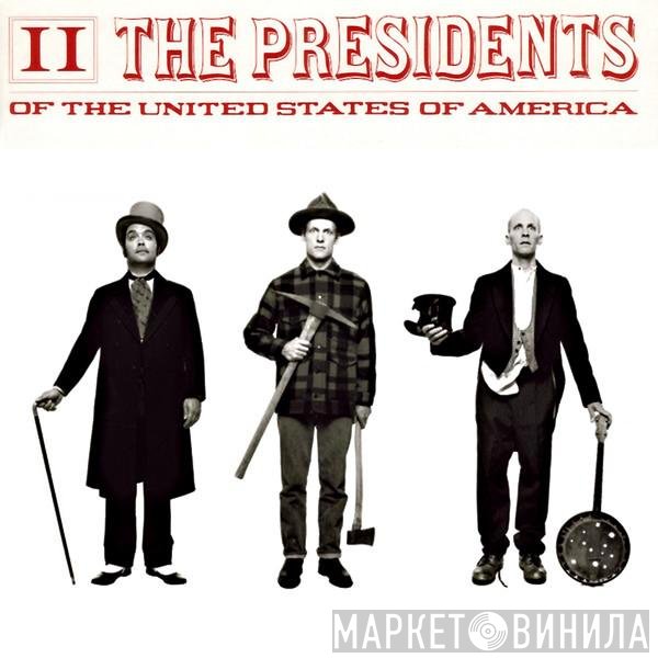 The Presidents Of The United States Of America  - II