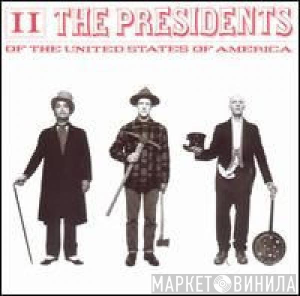 The Presidents Of The United States Of America  - II