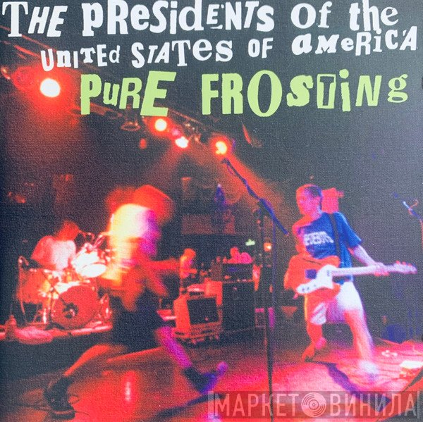 The Presidents Of The United States Of America - Pure Frosting