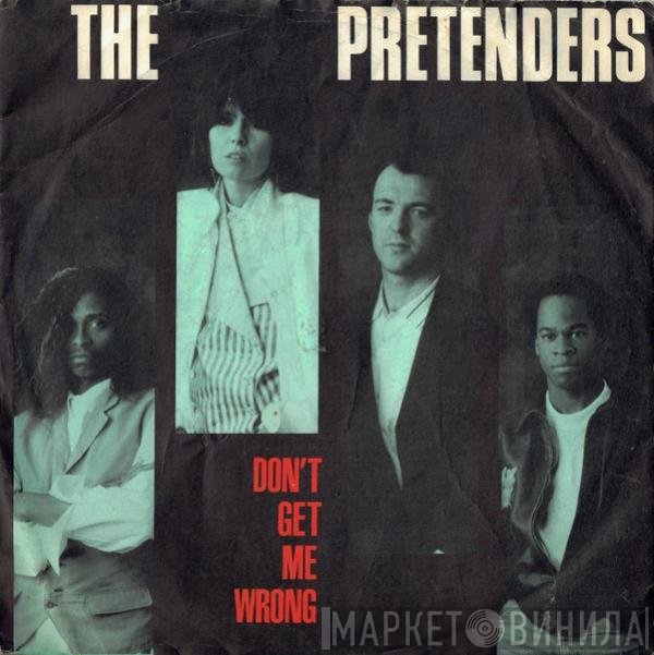 The Pretenders - Don't Get Me Wrong