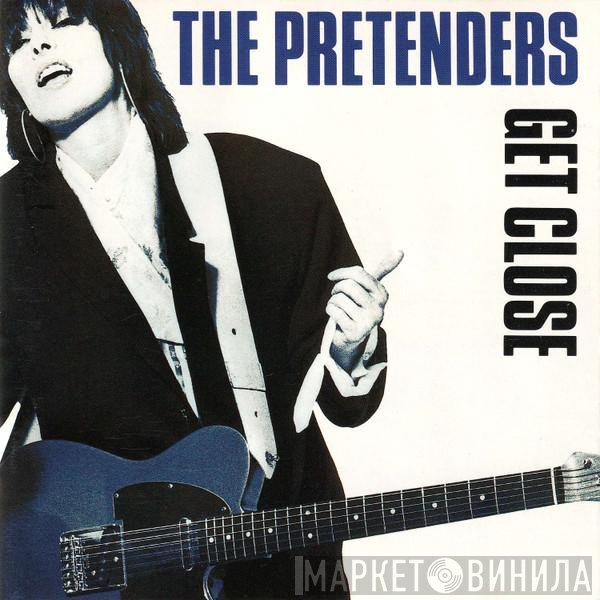 The Pretenders  - Get Close