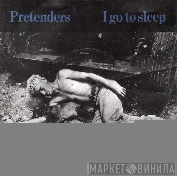 The Pretenders - I Go To Sleep