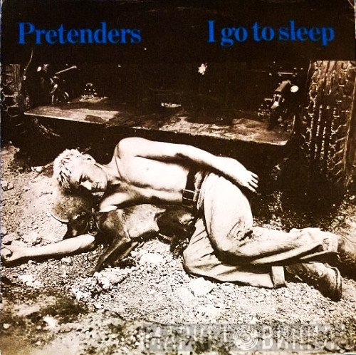 The Pretenders  - I Go To Sleep