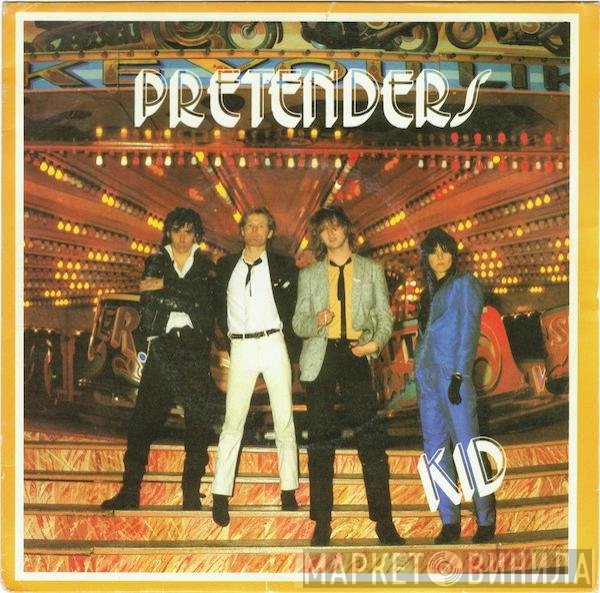 The Pretenders  - Kid