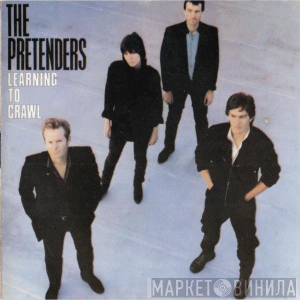 The Pretenders  - Learning To Crawl