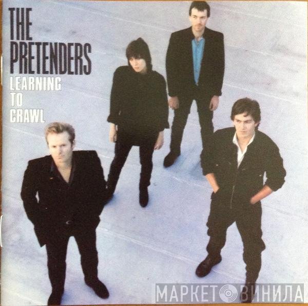 The Pretenders  - Learning To Crawl