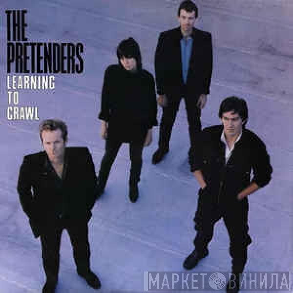 The Pretenders  - Learning To Crawl