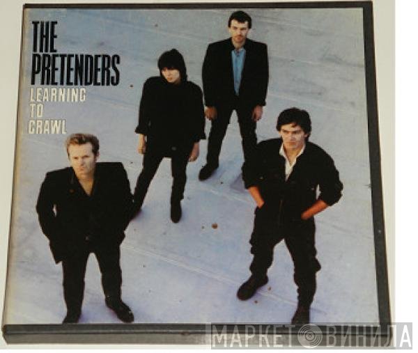 The Pretenders  - Learning To Crawl