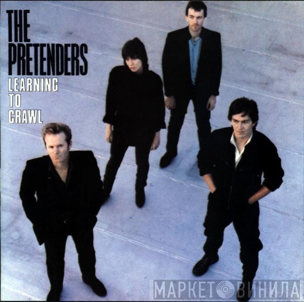 The Pretenders  - Learning To Crawl