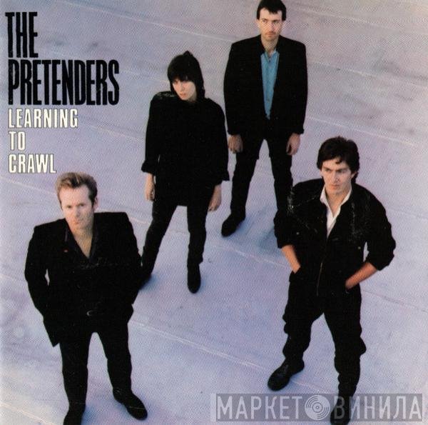 The Pretenders  - Learning To Crawl