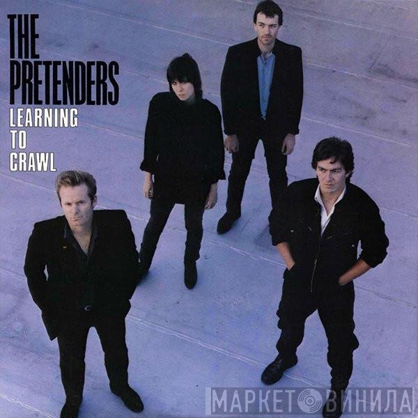 The Pretenders  - Learning To Crawl