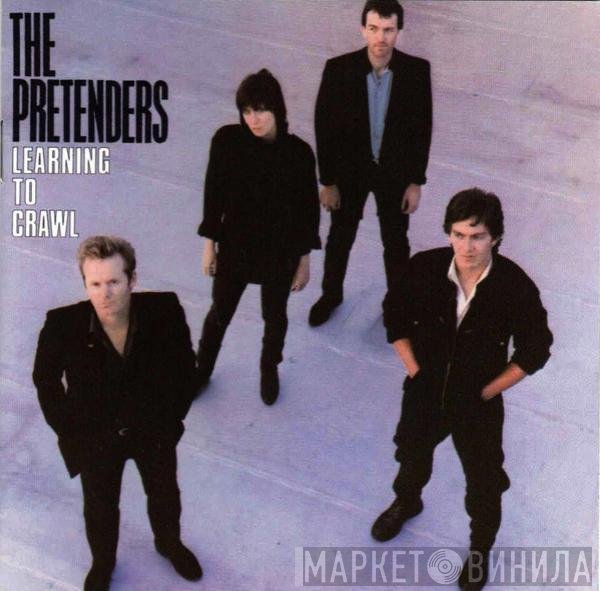 The Pretenders  - Learning To Crawl