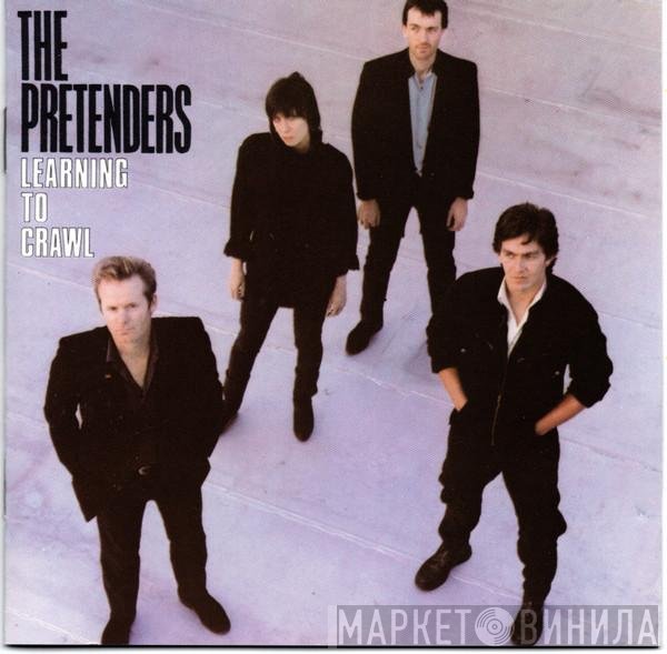 The Pretenders  - Learning To Crawl