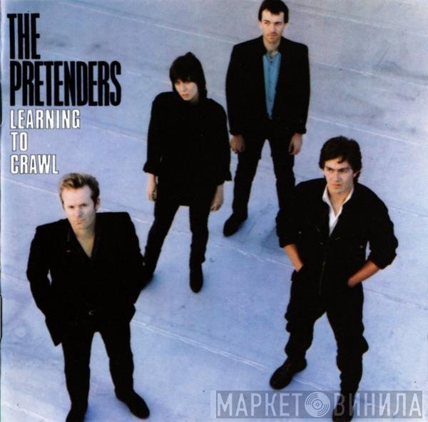 The Pretenders  - Learning To Crawl