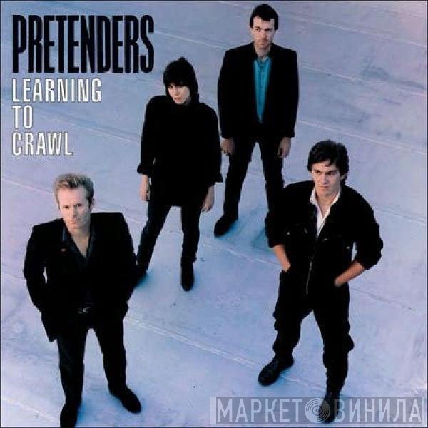 The Pretenders  - Learning To Crawl