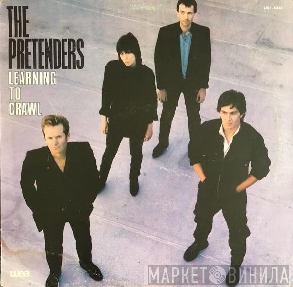 The Pretenders  - Learning To Crawl