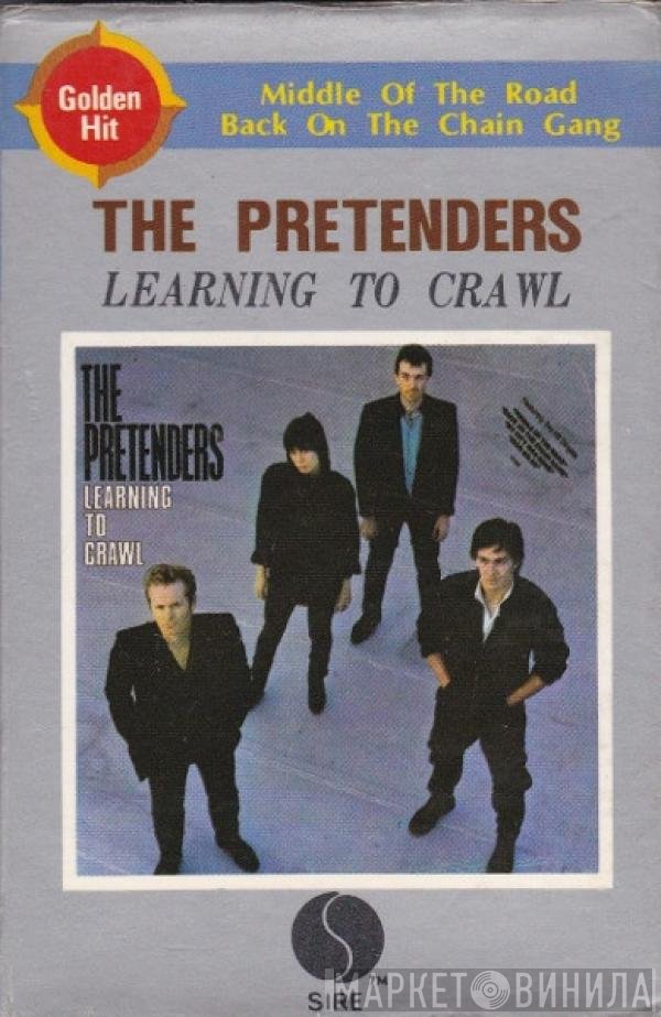 The Pretenders  - Learning To Crawl