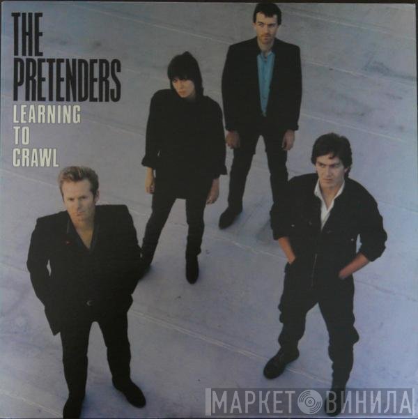 The Pretenders  - Learning To Crawl