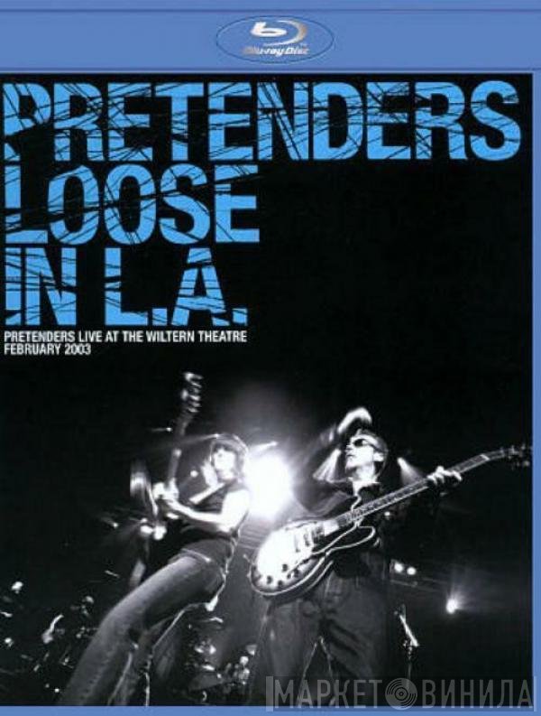 The Pretenders  - Loose In L.A.