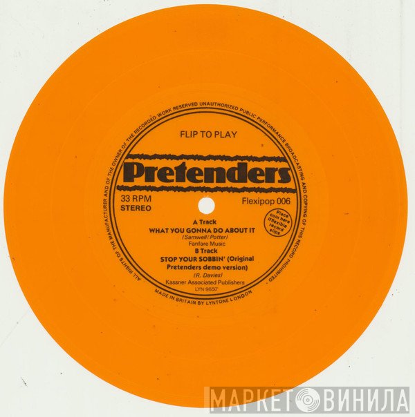 The Pretenders - What You Gonna Do About It / Stop Your Sobbin' (Original Pretenders Demo Version)