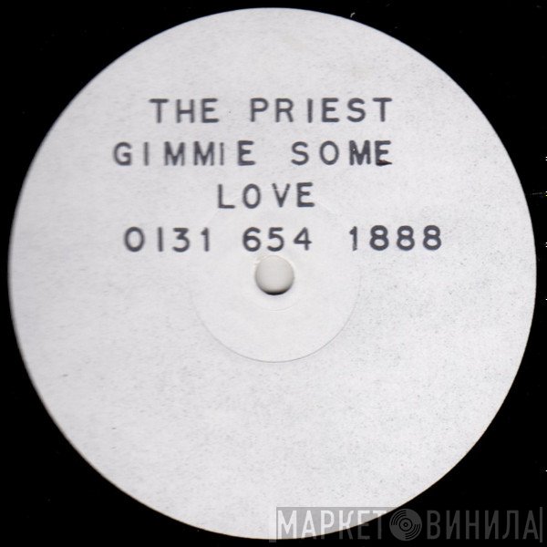 The Priest - Gimmie Some Love