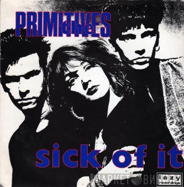 The Primitives - Sick Of It