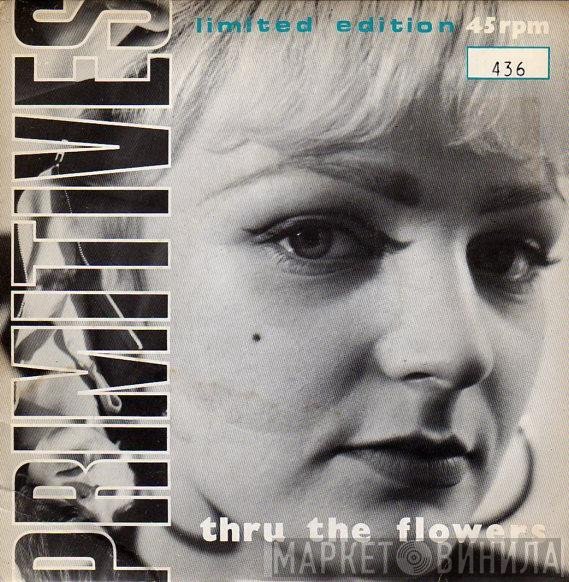 The Primitives - Thru The Flowers