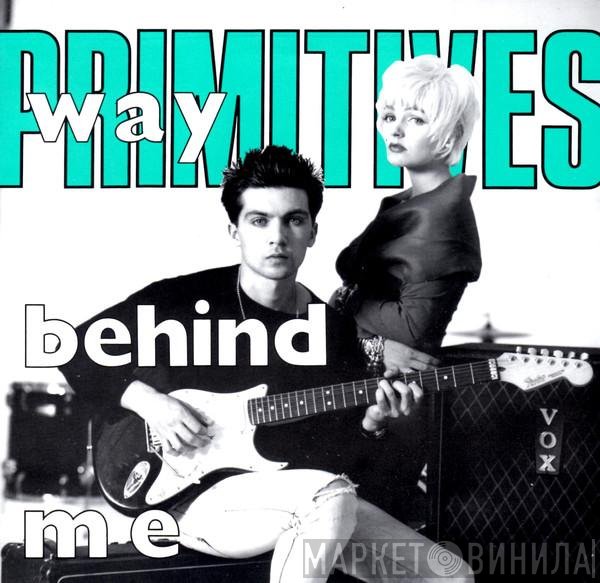 The Primitives - Way Behind Me