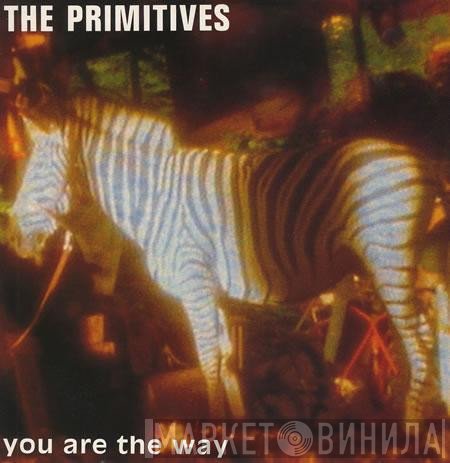 The Primitives - You Are The Way