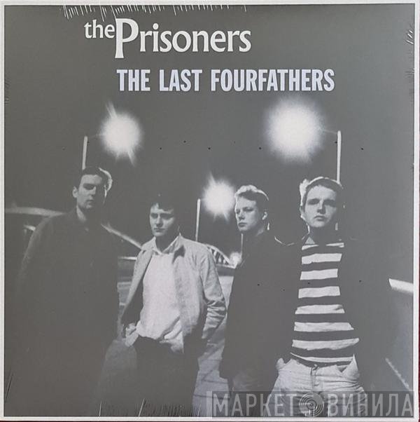 The Prisoners - The Last Fourfathers