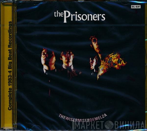 The Prisoners - Thewisermiserdemelza: Complete 1983-84 Big Beat Recordings