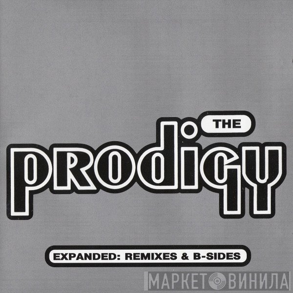 The Prodigy  - Expanded: Remixes & B-Sides