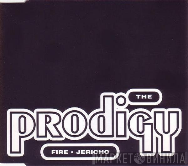 The Prodigy  - Fire • Jericho