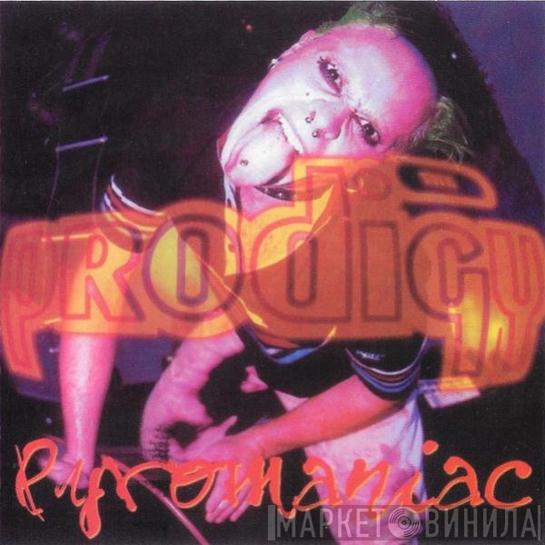 The Prodigy  - Pyromaniac