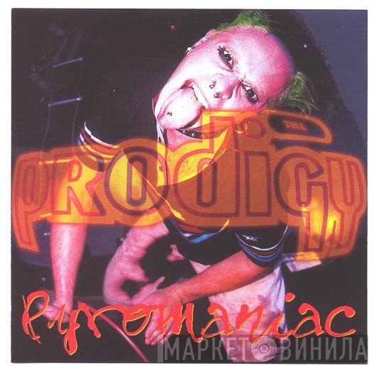 The Prodigy  - Pyromaniac