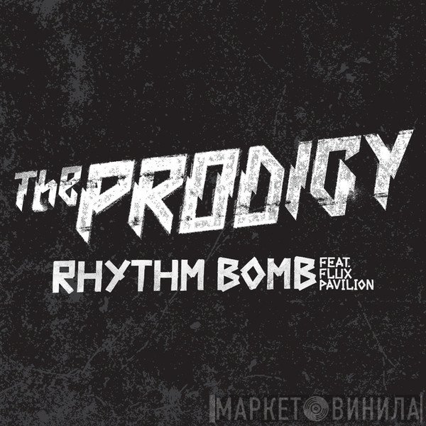 The Prodigy  - Rhythm Bomb
