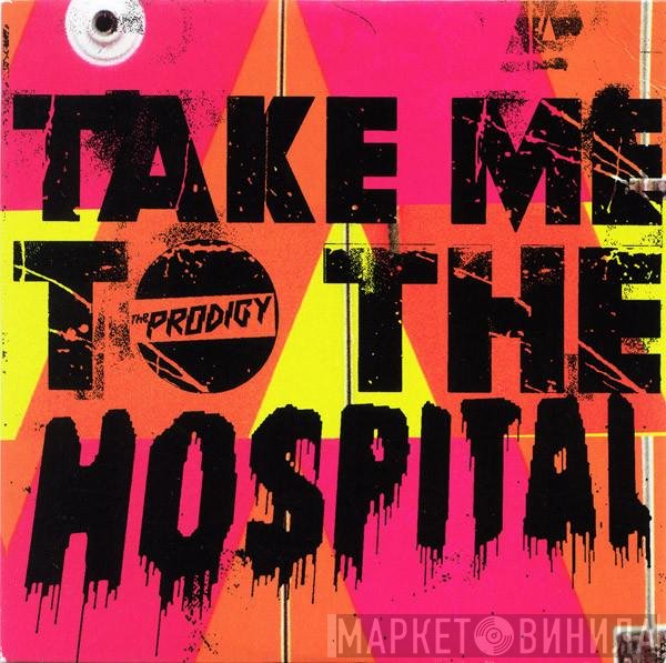 The Prodigy - Take Me To The Hospital