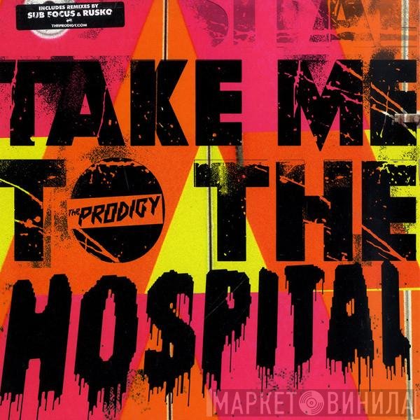 The Prodigy - Take Me To The Hospital