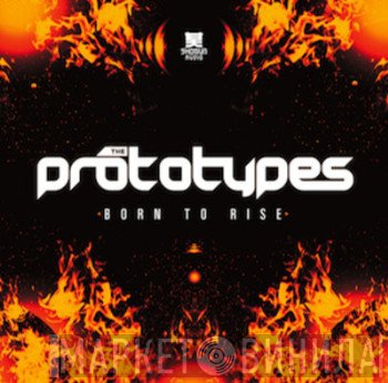 The Prototypes  - Born To Rise / Your Future