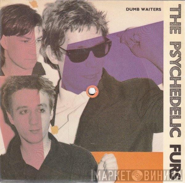 The Psychedelic Furs  - Dumb Waiters