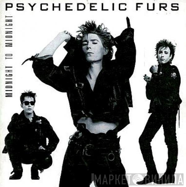 The Psychedelic Furs  - Midnight To Midnight
