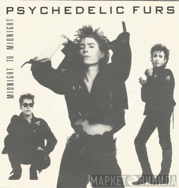 The Psychedelic Furs  - Midnight To Midnight