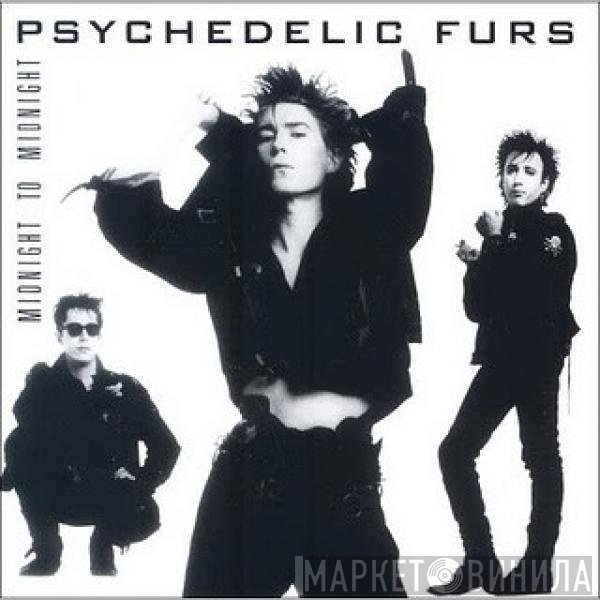 The Psychedelic Furs  - Midnight To Midnight
