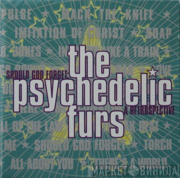 The Psychedelic Furs  - Should God Forget: A Retrospective